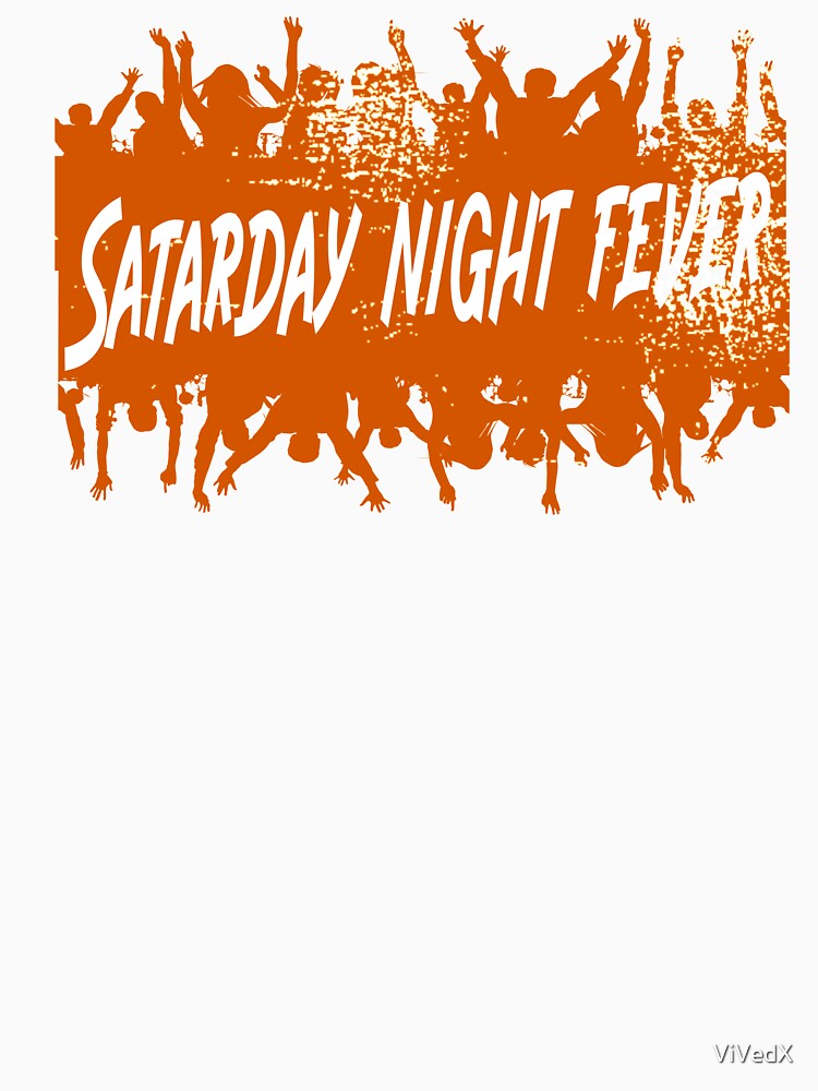 Saturday night fever  - Weekend party shirt / merchandise & T-shirt for all by ViVedX
