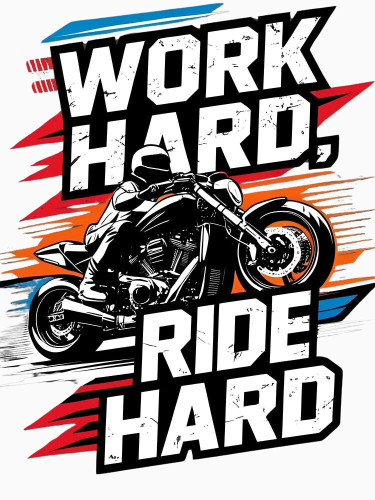 Work hard ride hard by whatthefoxsays