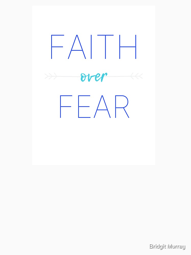 Faith over Fear by Bridgit Murray