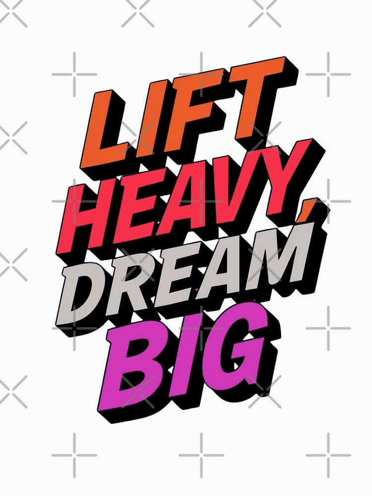 Funny Lift Heavy Dream Big by Zakrytos ★★★★★