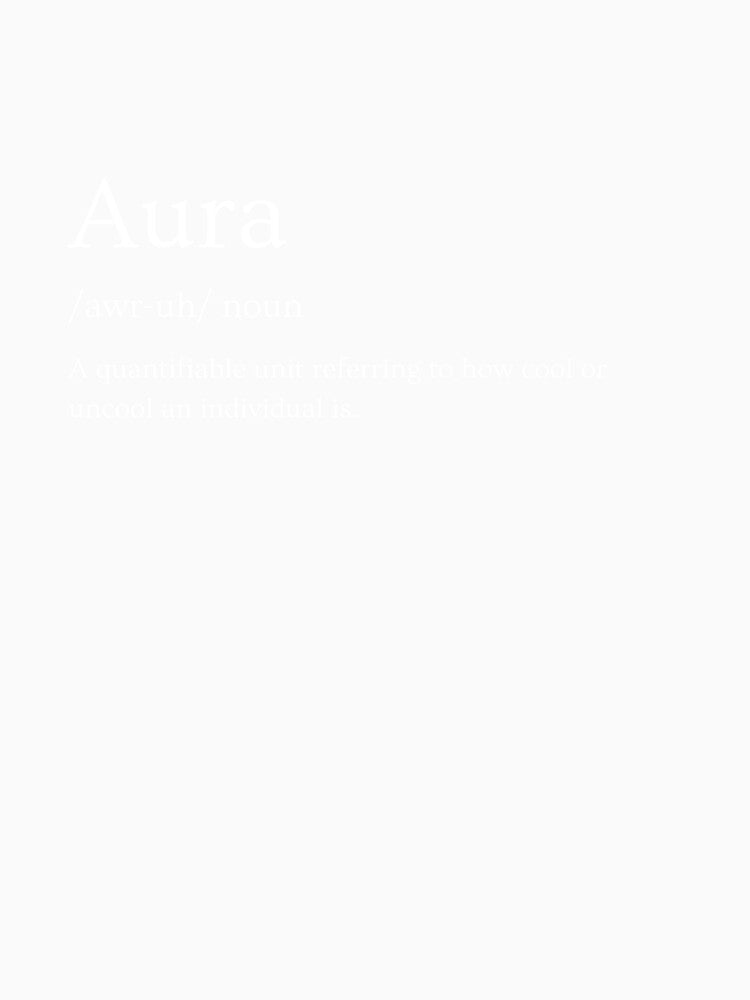 "Aura" Slang/Lingo Clothing by yololifestyle