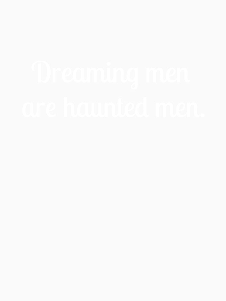Dreaming men are haunted men. by metin1331