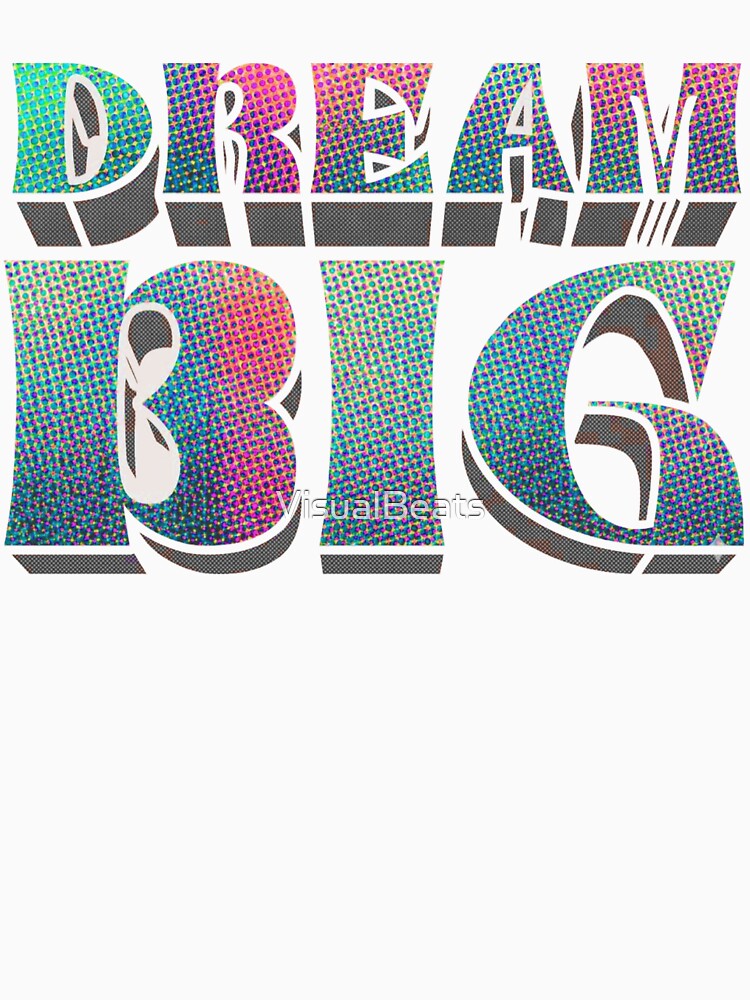 Dream Big by VisualBeats
