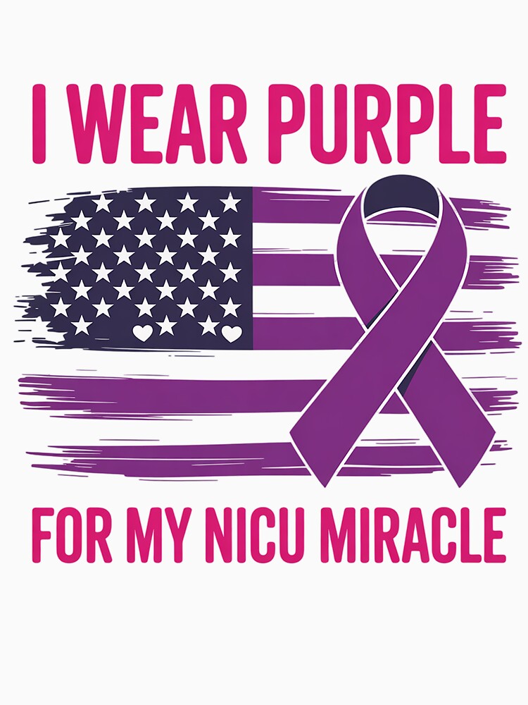 I Wear Purple For My NICU Miracle Prematurity Awareness by grounabslaninal