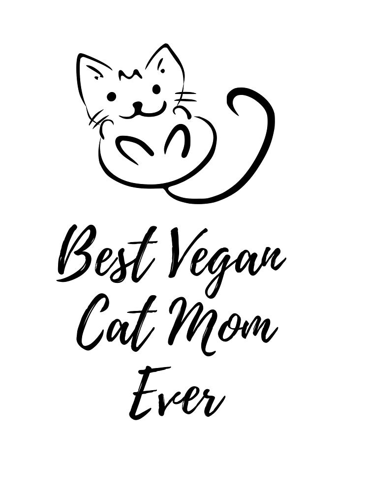 Best Vegan Cat Mom Ever by Naked-Alien