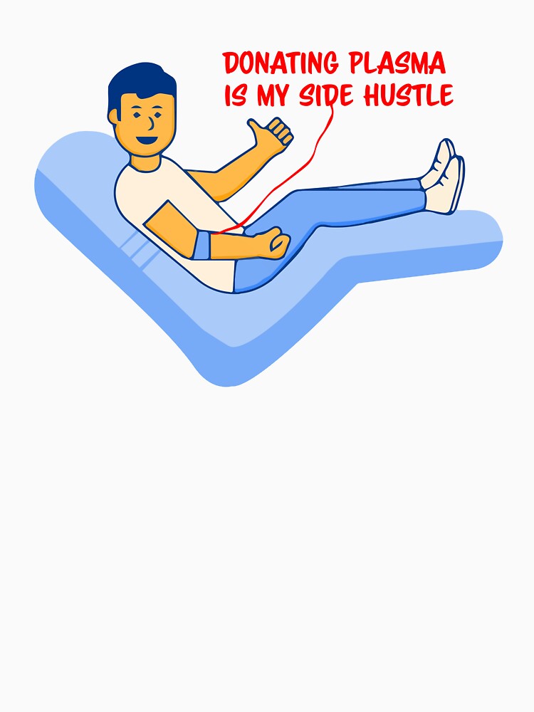 Donating Plasma Is My Side Hustle by Uncage