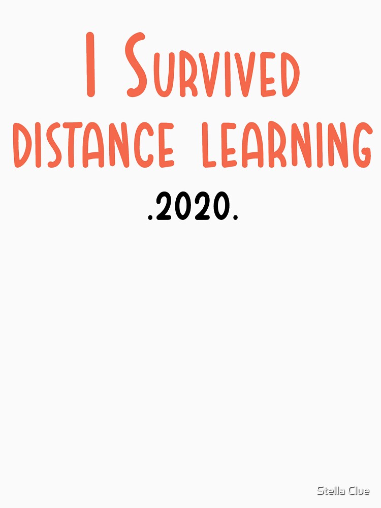 I Survived Distance Learning 2020 by Stella Clue