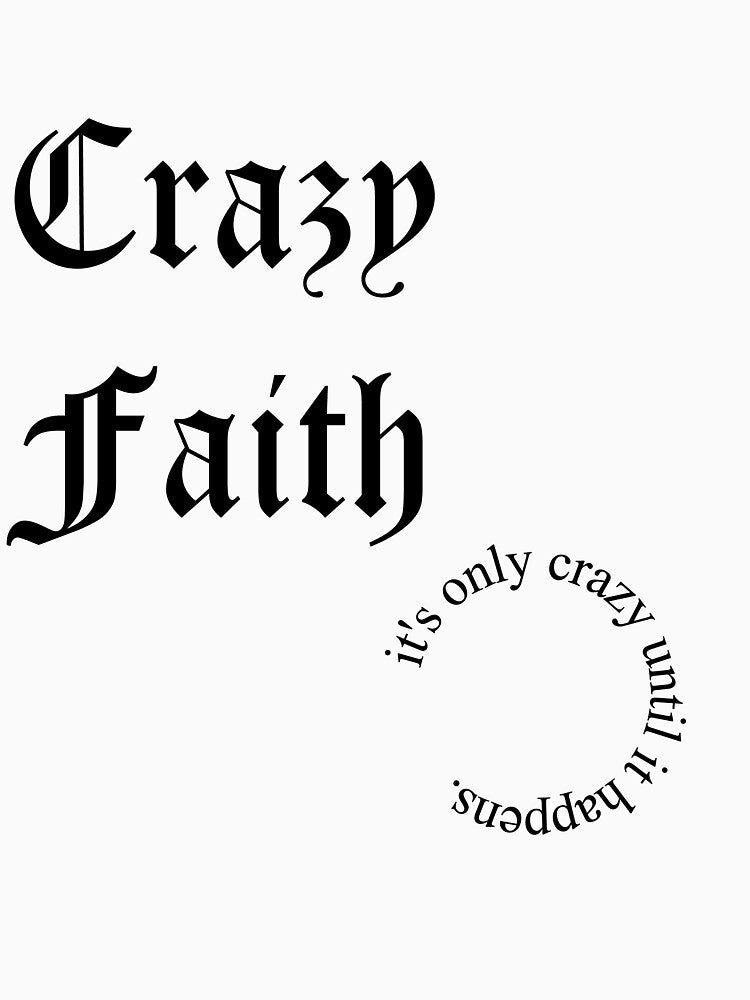 Crazy Faith , transformation Church by TMTOO7