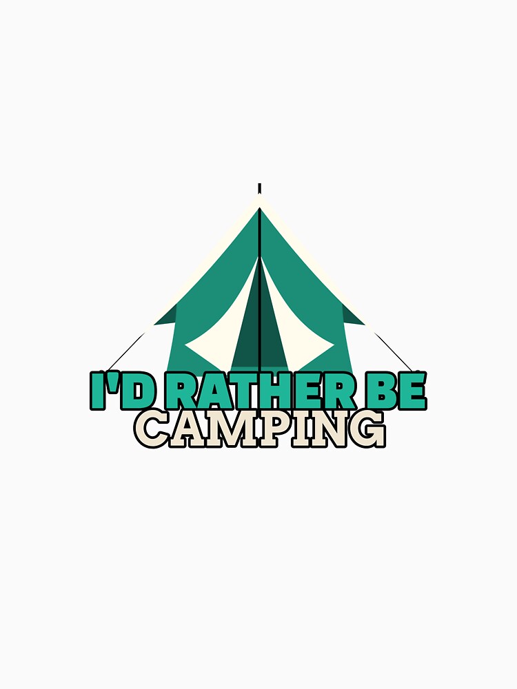 I'd Rather Be Camping Adventure Cool Women Tshirt Tee by APINKILLUSION