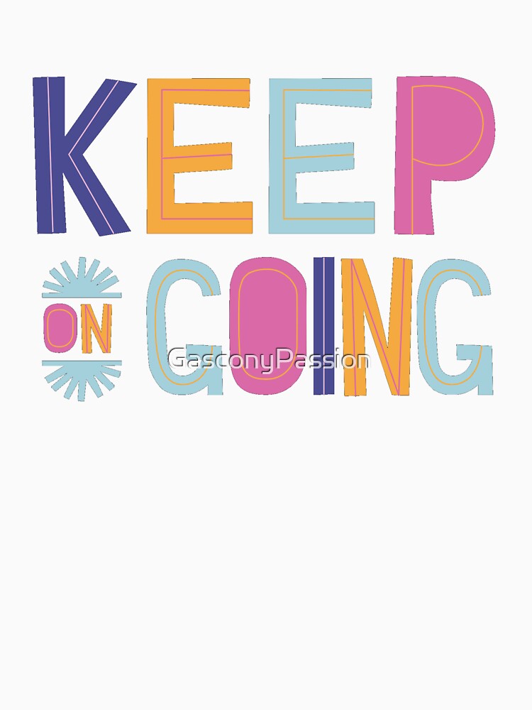 Keep on Going by GasconyPassion