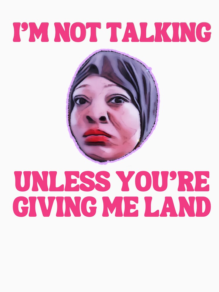 Onijah I’m Not Talking Unless You’re Giving Me Land Graphic Tee by ConTeeVersial