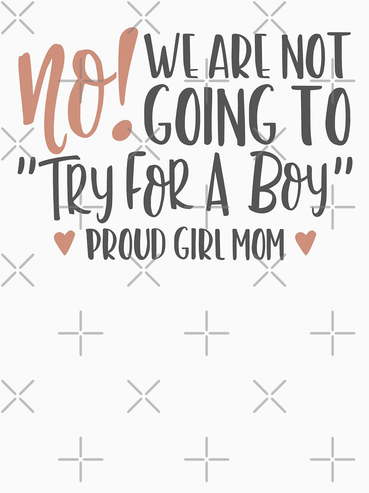 proud boy girl quote, try for a boy, mom of girls by TheWildePeach