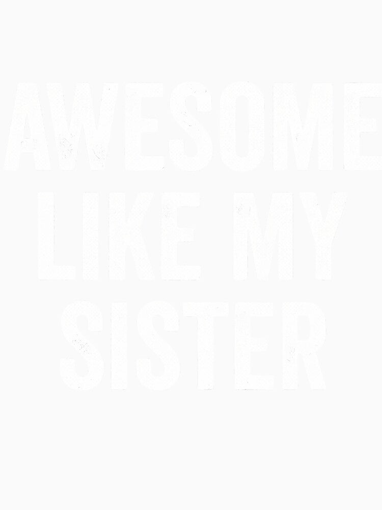Awesome Like My Sister by CandyceMillie
