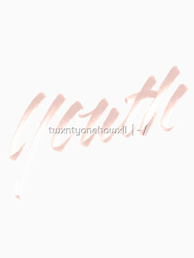 YOUTH by twxntyonehowxll  | - /
