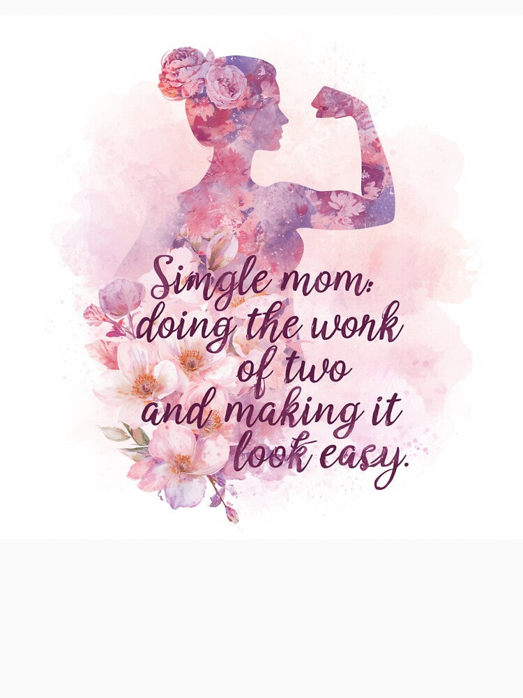 Single Mom Doing Work Of Two Making It Easy by CozyMomDesign