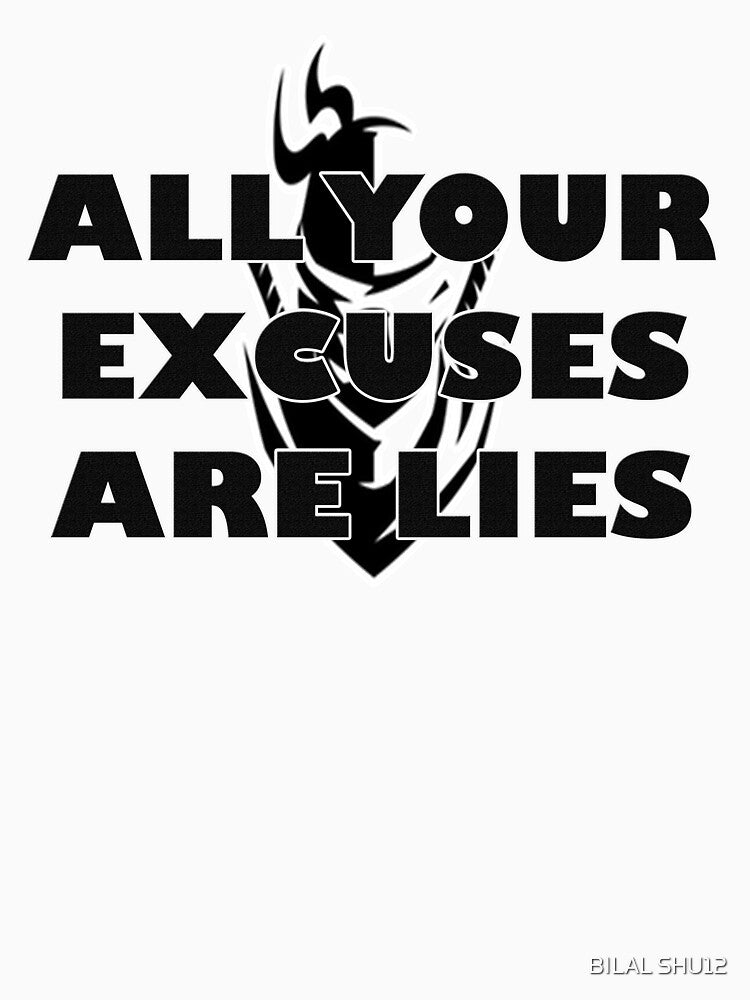 ALL YOUR EXCUSES ARE LIES by BILAL SHU12