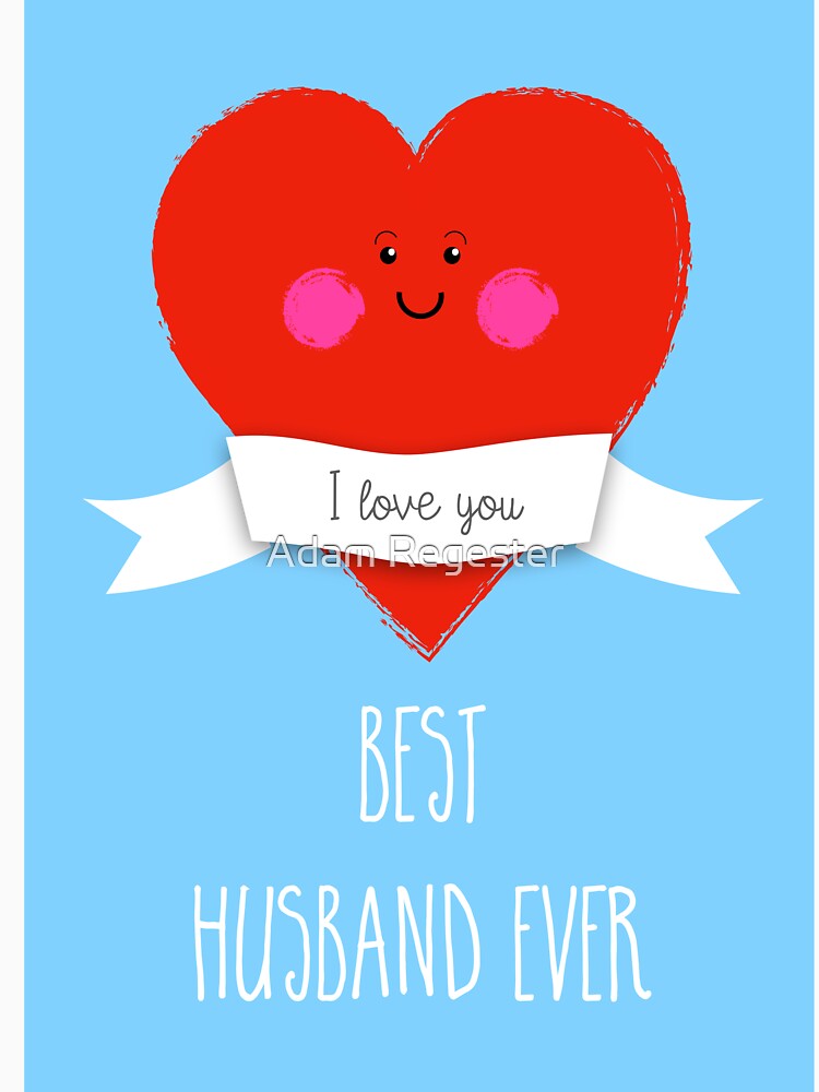 I Love The Best Husband Ever by Adam Regester