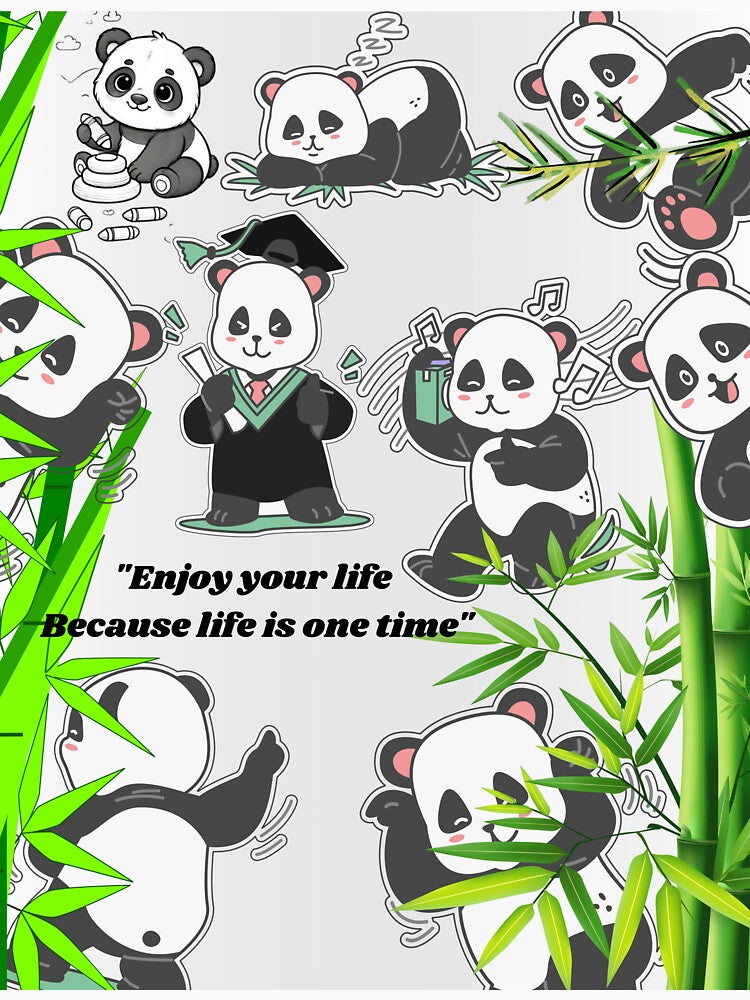 Cute Panda Enjoy Your Life Because Life is One Time by Dhanamlak