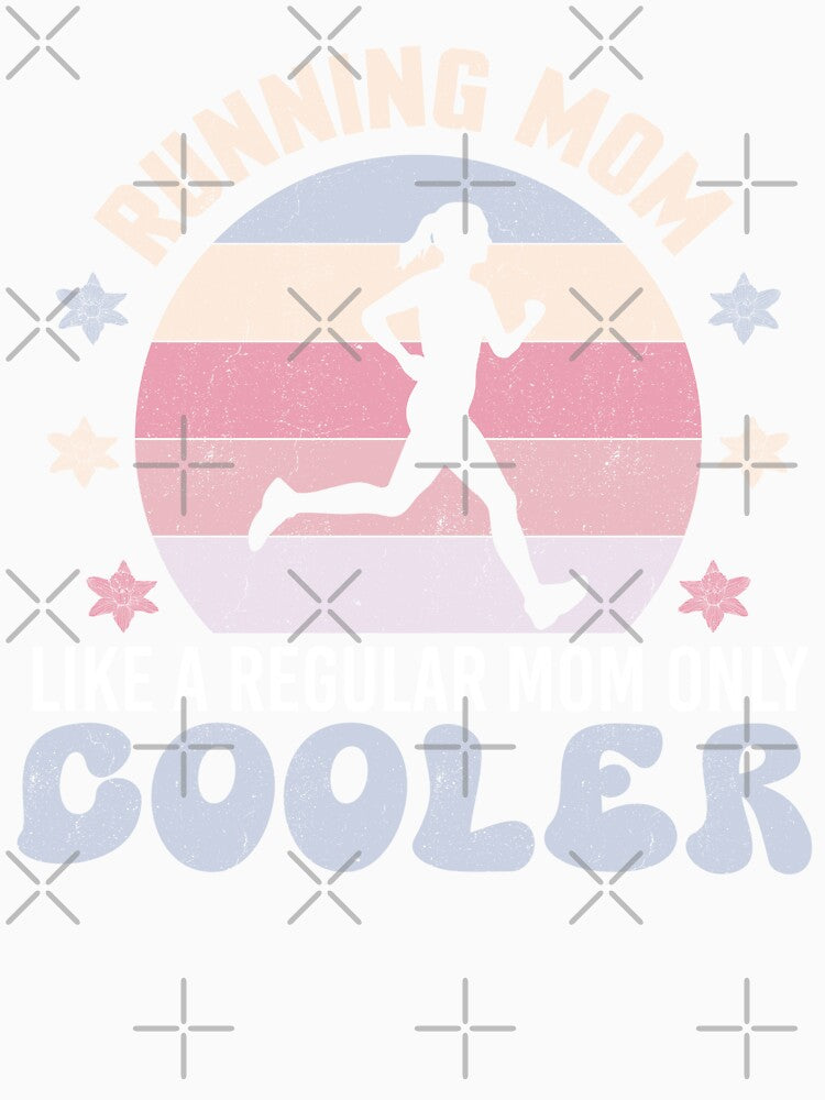 Running Mom Like A Regular Mom Only Cooler by Gogetgiggles