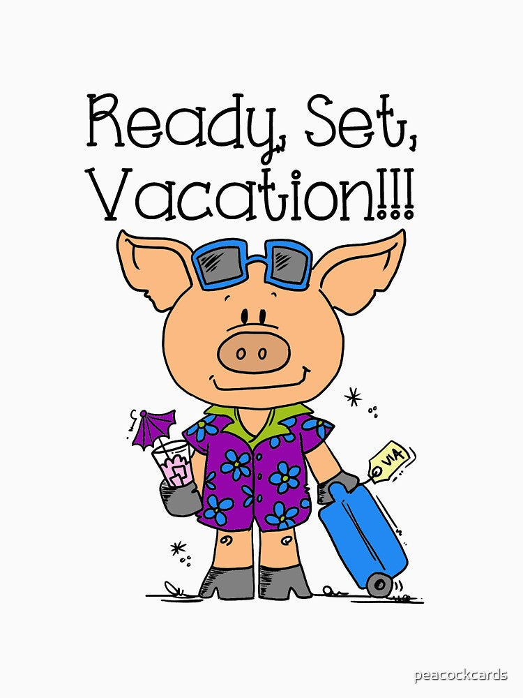 Funny Pig Ready Set Vacation by peacockcards