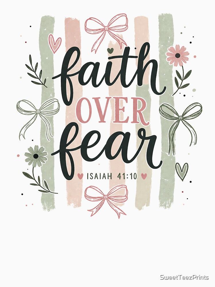 Faith Over Fear – Isaiah 41:10 Floral Christian by SweetTeezPrints