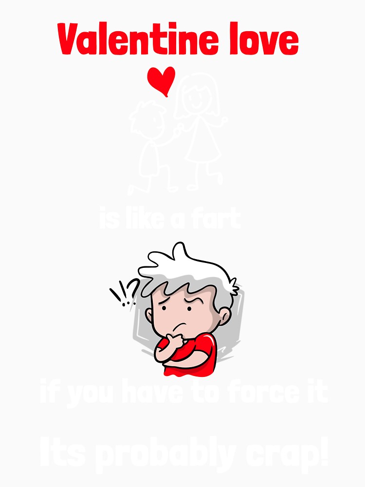 Funny Valentine Fart Joke by TrilbyTeeShop