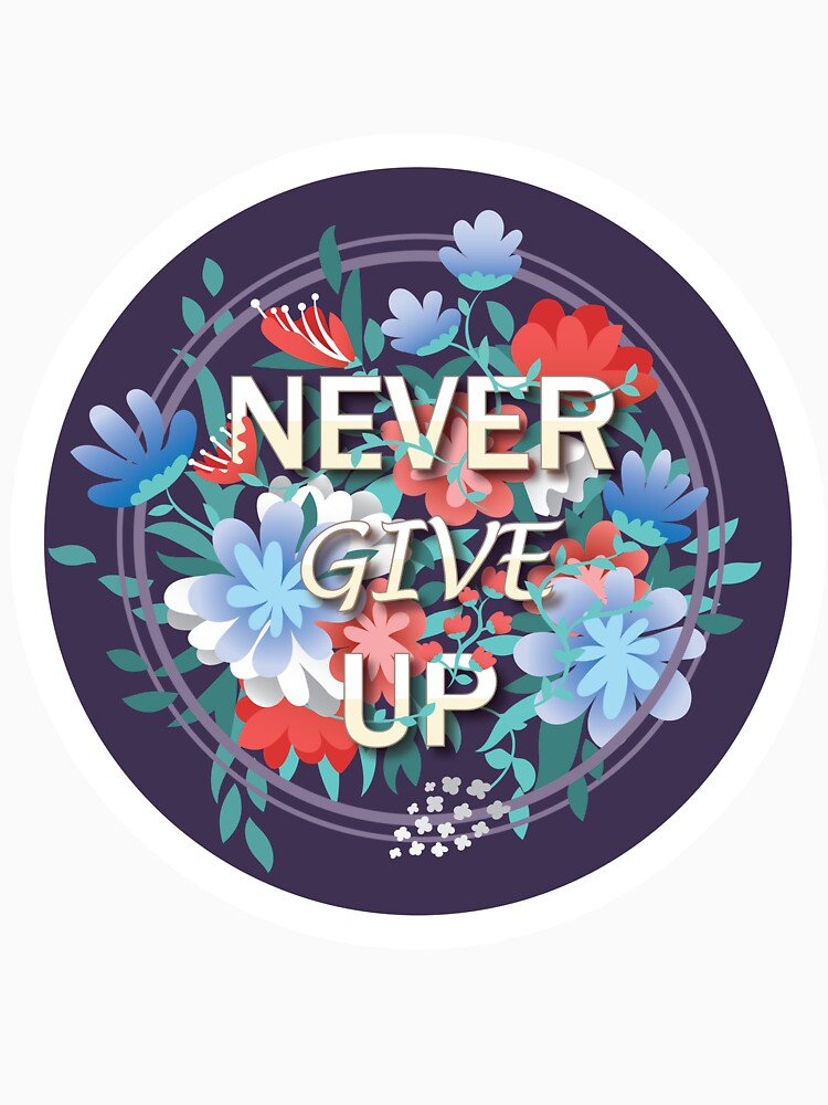 Never Give Up by ChantelGreene