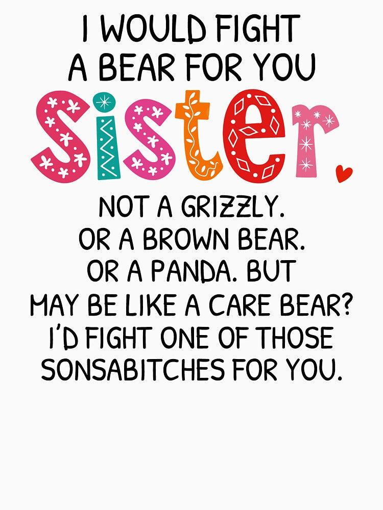 I Would Fight A Bear For You Sister by SunsetGloww