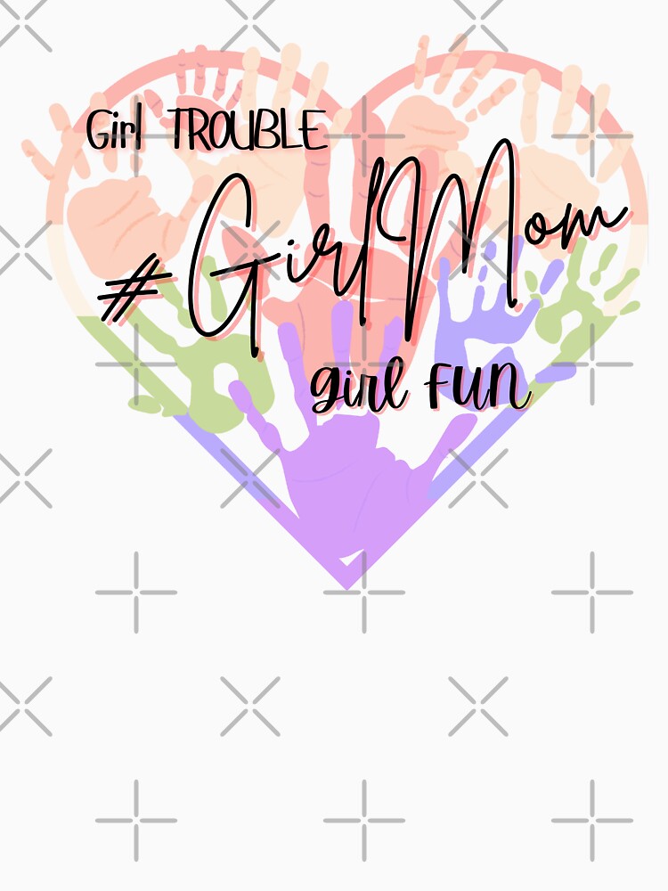 #GirlMom Trouble&Fun by LoveGraceValor