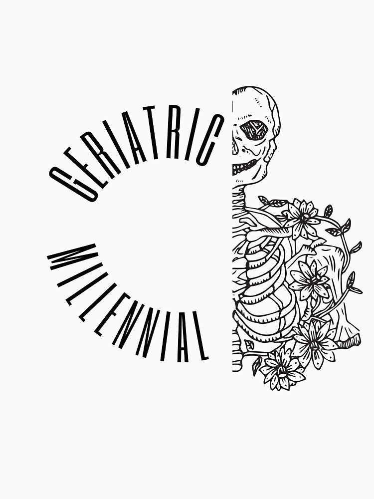 Geriatric Millennial by IndigDesign