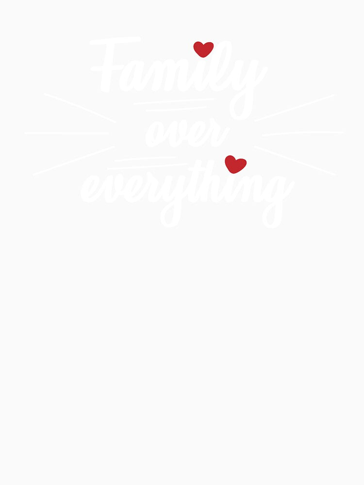 Family Over Everything Is Fine by YAnna9