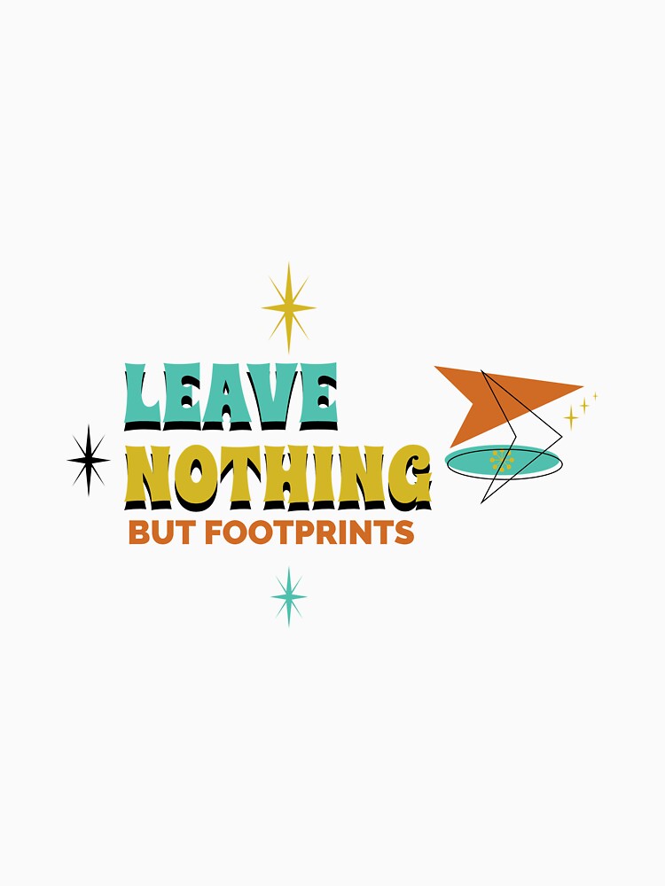 Leave Nothing But Footprints Adventure Camping For Women Tshirt Tee by APINKILLUSION