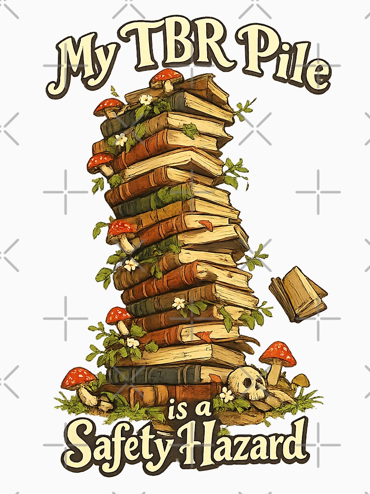 My TBR Pile is a Safety Hazard by Scrumptious Designs
