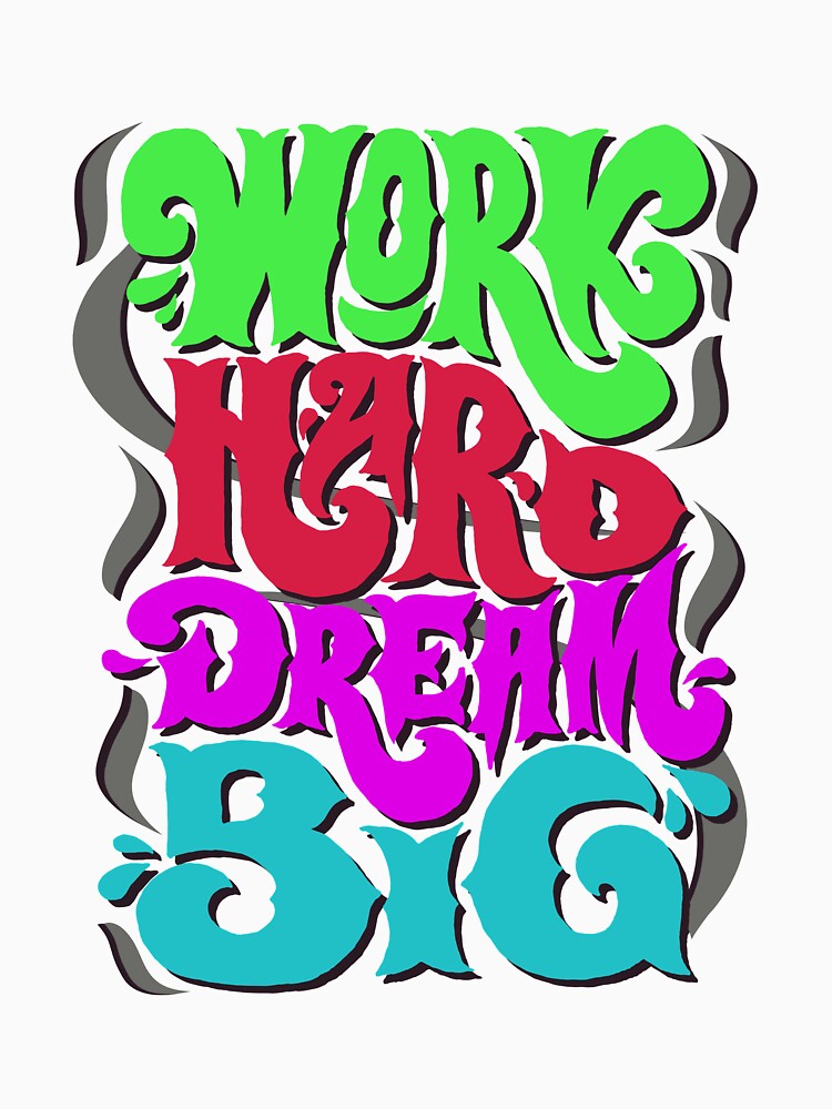 WORKS HARD DREAM BIG by meri88design
