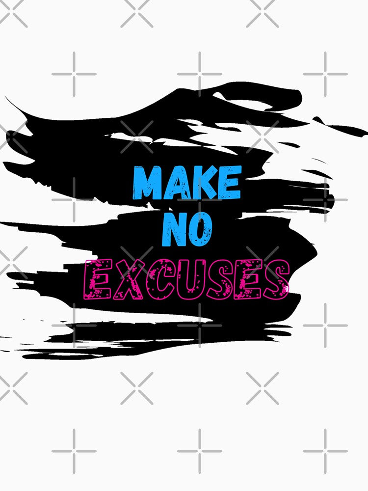 Make No Excuses by ReVamp  Store