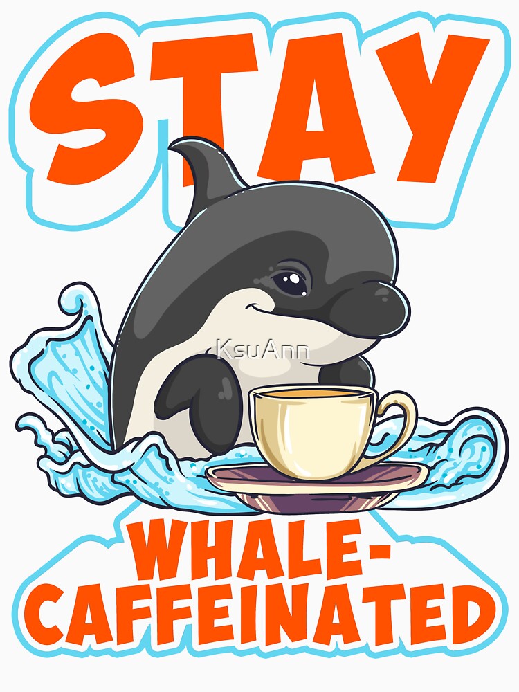 Whale Caffeinated Coffee Pun Men Women Funny Coffee by KsuAnn