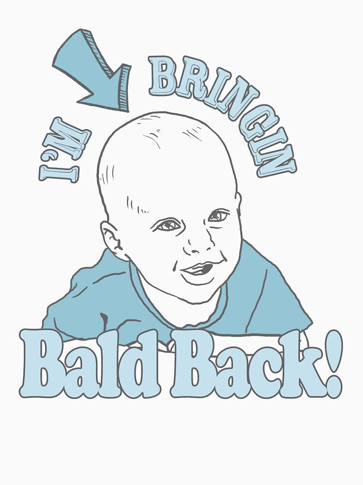 I'M BRINGIN BALD BACK by Heather Daniels