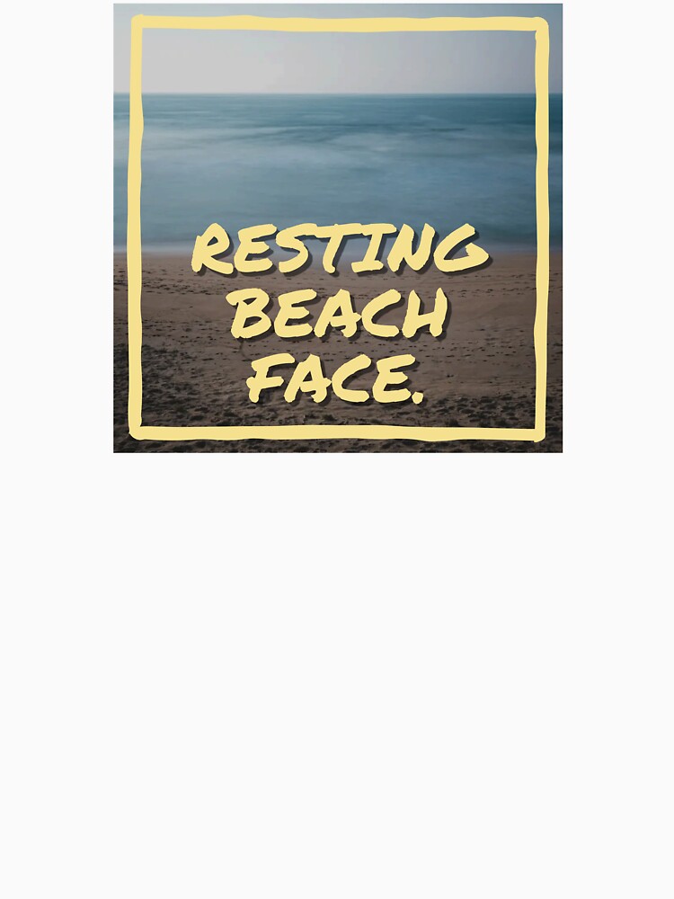 Resting Beach Face - Beach Lover Design. by JoseyMiles