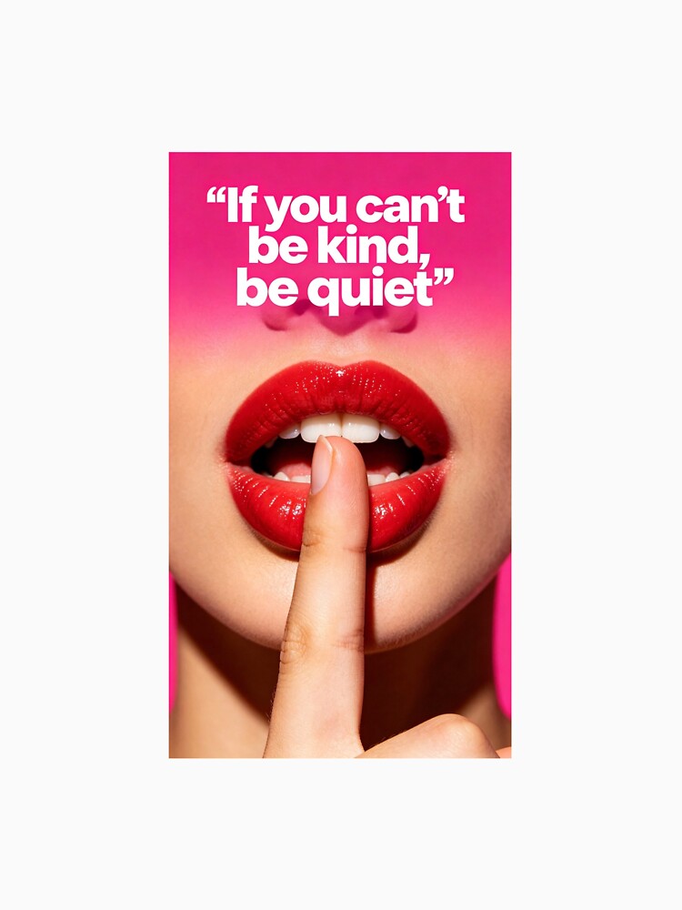 If you can’t be kind, be quiet painted red lips by carlsmart1