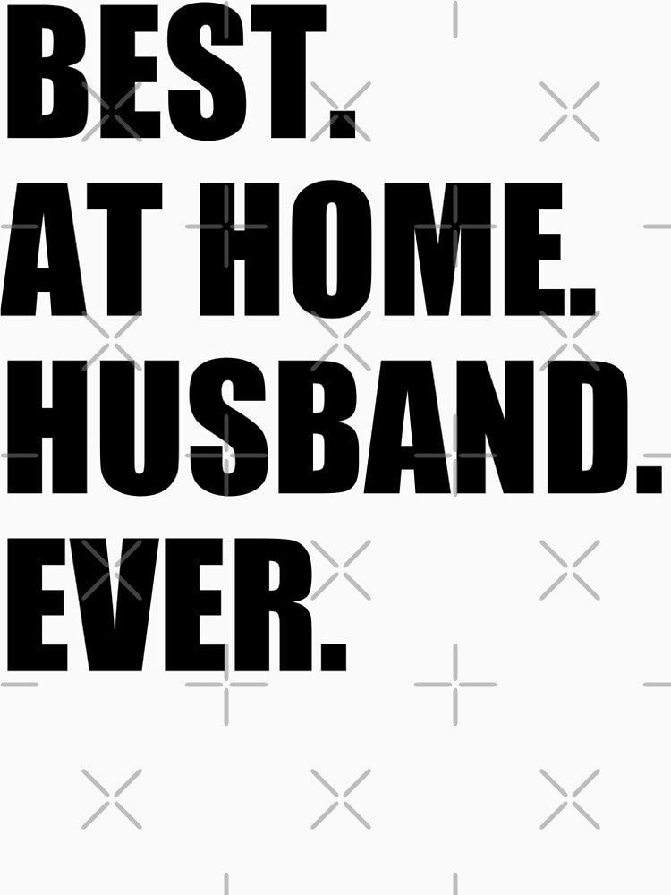 Best At Home Husband Ever by naworas