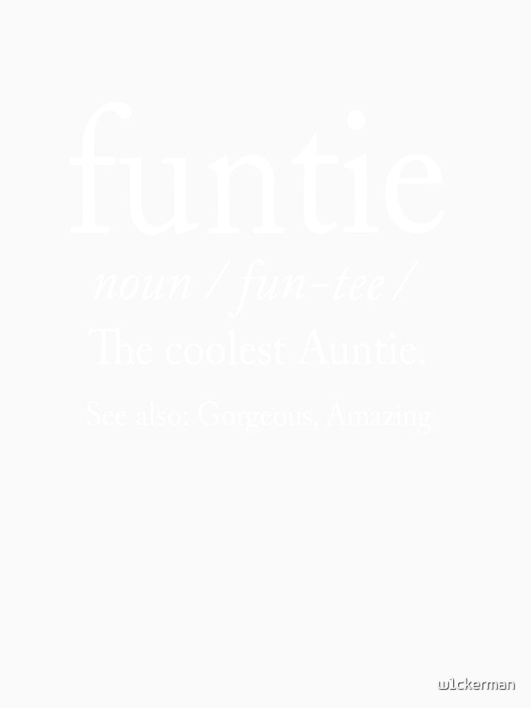 Funtie Definition The Coolest Auntie Gift Ever by w1ckerman