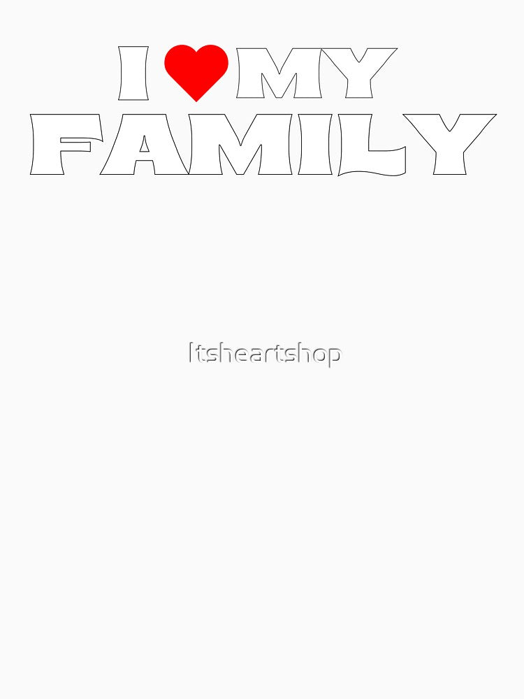 I Love My Family by Itsheartshop