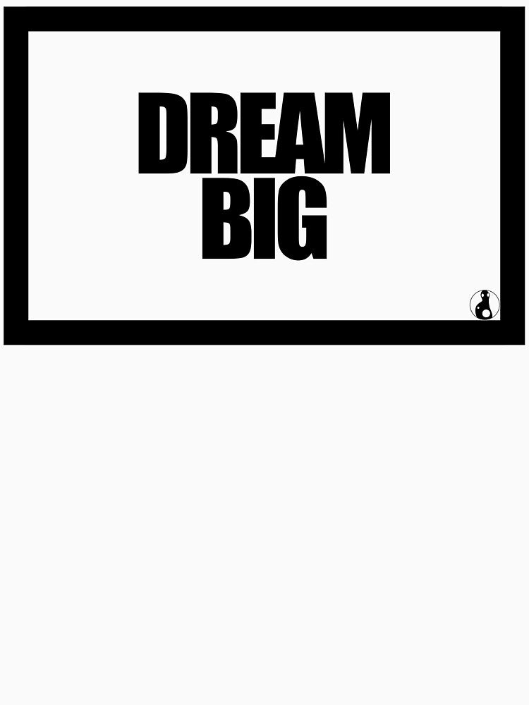 DREAM BIG by MobsProject