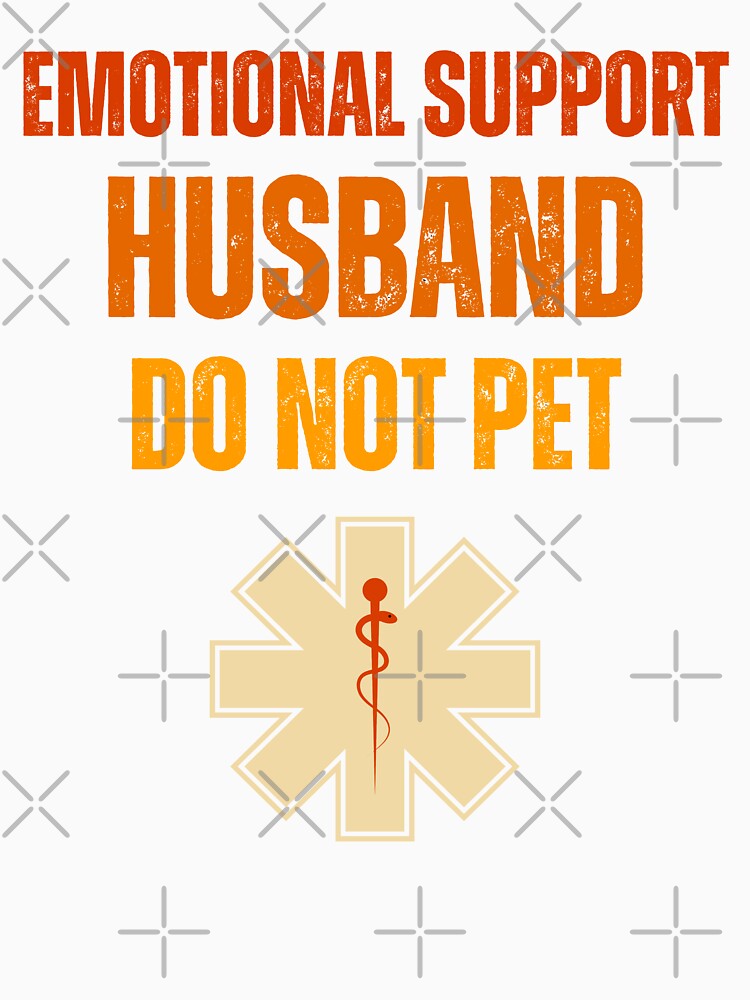 Emotional Support Husband,Funny Fathers Day by erozzz