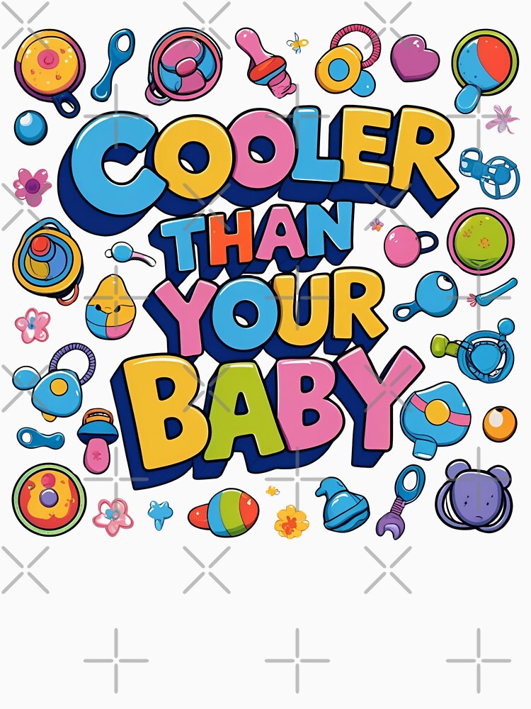 Cooler Than Your Baby by SINTAPUJOS