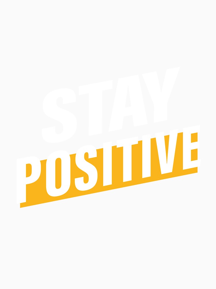 Stay Positive, Stay Creative. Hard work, Inspiration, Motivation, Work, Luck, Innovation, New. by Salmaniix