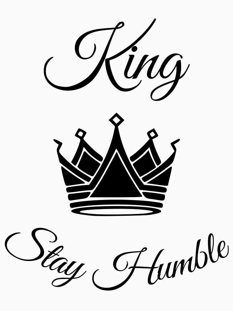 King Stay Humble by izyyshop