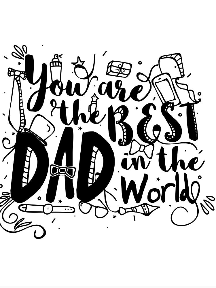 You are the best dad in the world by JHiba