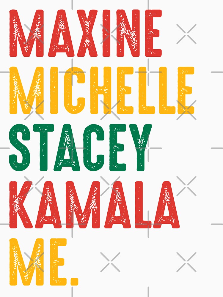 Maxine Michelle Stacey Kamala Me Black Women Leaders Woman by RandomStuffShop