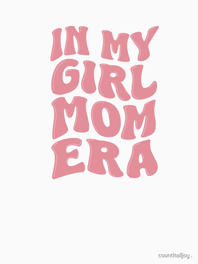girl mom era by countitalljoy .